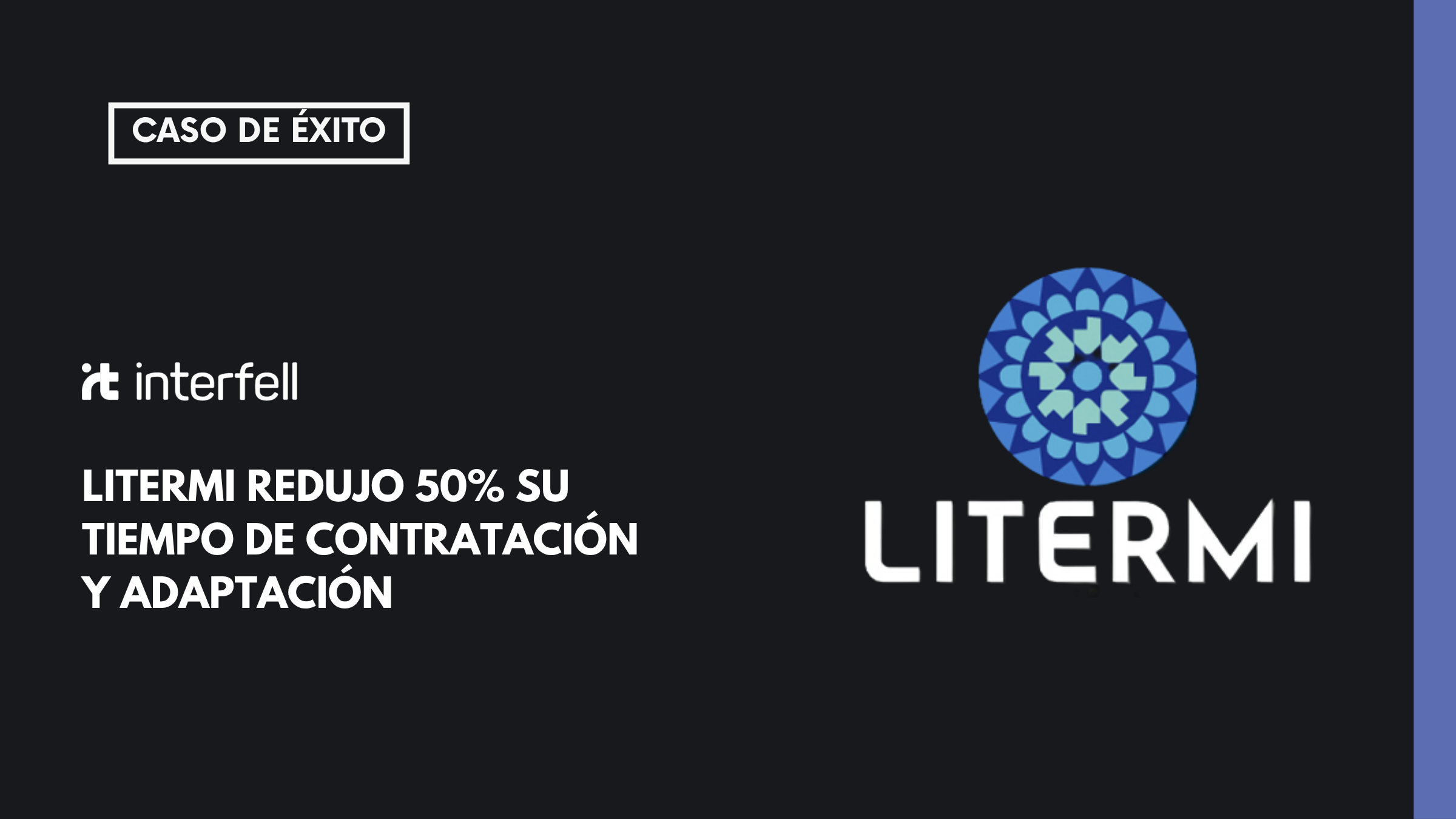 Gracias a Interfell, Litermi redujo 50% su tiempo de contratación y adaptación